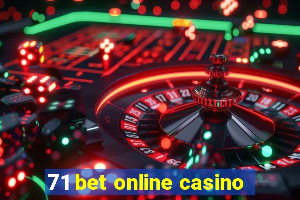 71 bet online casino